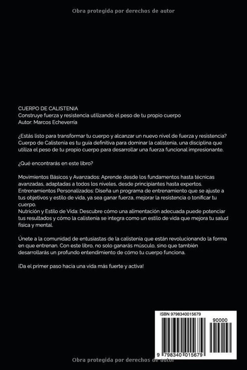 CUERPO DE CALISTENIA: Construye Fuerza Y Resistencia Utilizando El Peso De Tu Propio Cuerpo