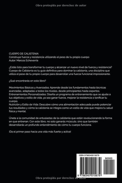 CUERPO DE CALISTENIA: Construye Fuerza Y Resistencia Utilizando El Peso De Tu Propio Cuerpo